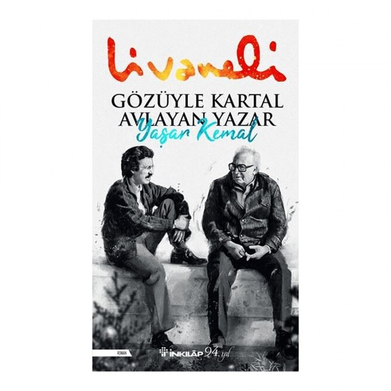 İNKILAP /  GÖZÜYLE KARTAL AVLAYAN YAZAR - YAŞAR KEMAL