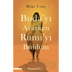 İNKILAP /  BUDAYI ARARKEN RUMİYİ BULDUM