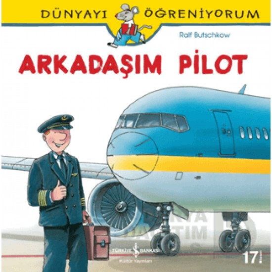 İŞBANKASI / DÜNYAYI ÖĞRENİYORUM - ARKADAŞIM PİLOT