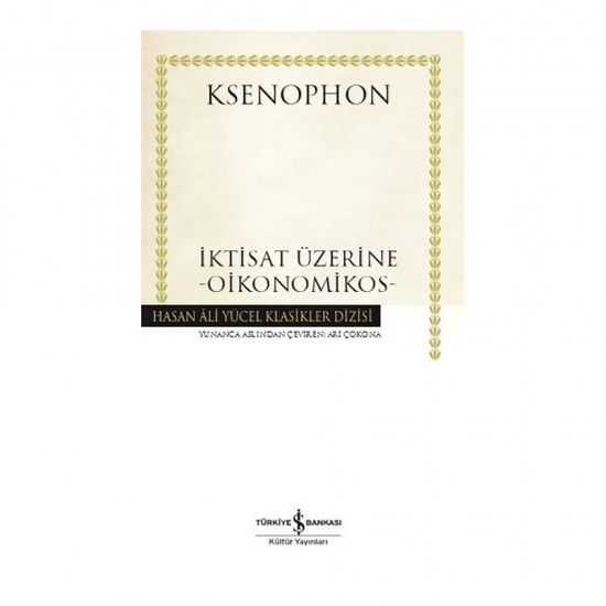 İŞBANKASI / İKTİSAT ÜZERİNE -OİKONOMİKOS-/KSENOPHO İŞBANKASI / İKTİSAT ÜZERİNE -OİKONOMİKOS-/KSENOPHO
