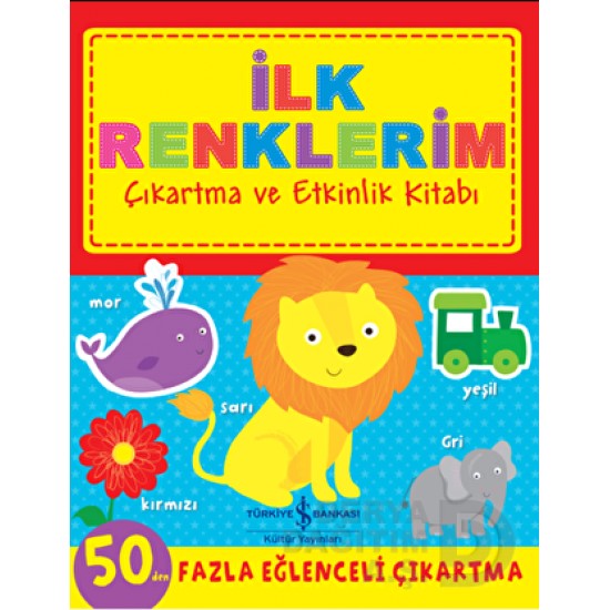 İŞBANKASI /  İLK RENKLERİM - ÇIKARTMA VE ETKİNLİK KİTABI