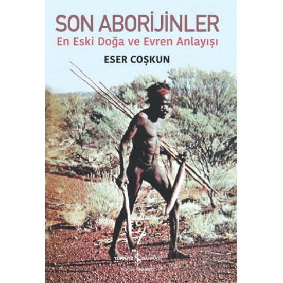 İŞBANKASI / SON ABORJİNLER İŞBANKASI / SON ABORJİNLER