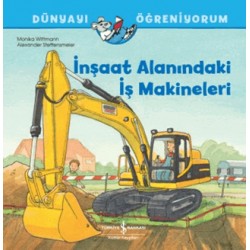 İŞBANKASI /  DÜNYAYI ÖĞRENİYORUM - İNŞAAT ALANINDAKİ İŞ MAKİNALARI