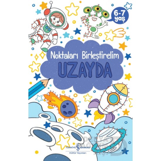 İŞBANKASI /  NOKTALARI BİRLİŞTİRELİM 6 - 7  YAŞ UZAYDA