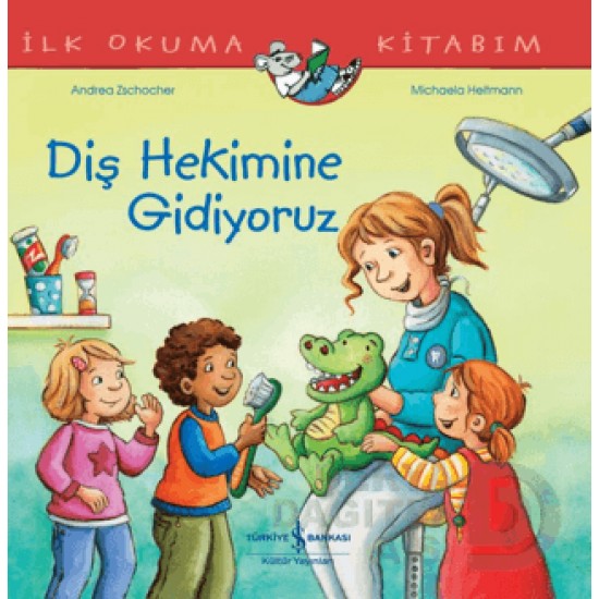 İŞBANKASI /  İLK OKUMA KİTABIM - DİŞ HEKİMİNE GİDİYORUZ