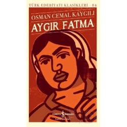 İŞBANKASI /  AYGIR FATMA - 84 (KARTON KAPAK) TÜRK EDE.KLASİKLERİ