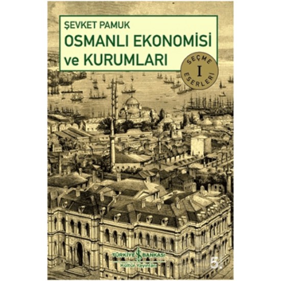 İŞBANKASI / OSMASNLI EKONOMİSİ VE KURUMLARI İŞBANKASI / OSMASNLI EKONOMİSİ VE KURUMLARI