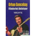 KABALCI / ORHAN GENCEBAY FİLMLERİNİ ANLATIYOR