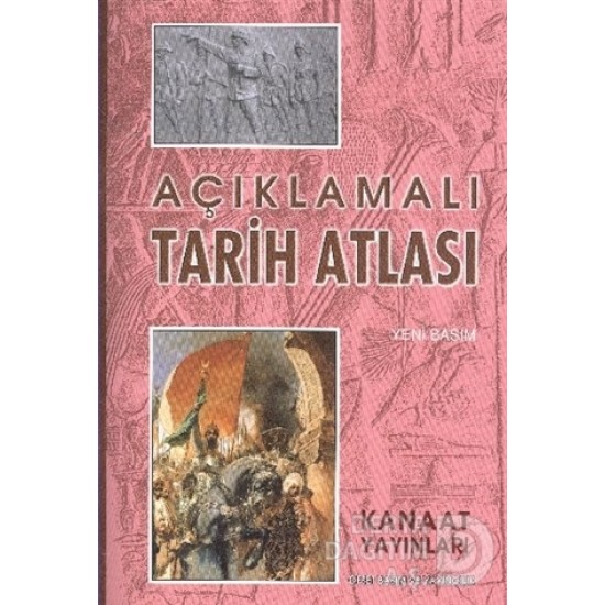 KANAAT / BÜYÜK TARİH ATLASI (AÇIKLAMALI - HARİTALAR VE KO.ÖZ.İLE GENİŞLETİLMİŞ)