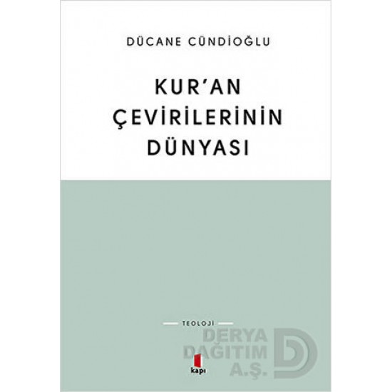KAPI / KURAN ÇEVİRİLERİNİN DÜNYASI / DÜCANE CÜNDİ