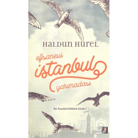 KAPI / EFSANEVİ İSTANBUL YARIMADASI / HALDUN HÜREL KAPI / EFSANEVİ İSTANBUL YARIMADASI / HALDUN HÜREL