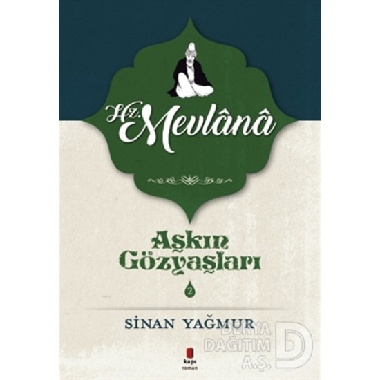 KAPI / AŞKIN GÖZYAŞLARI - 2 ( HZ. MEVLANA ) KAPI / AŞKIN GÖZYAŞLARI - 2 ( HZ. MEVLANA )