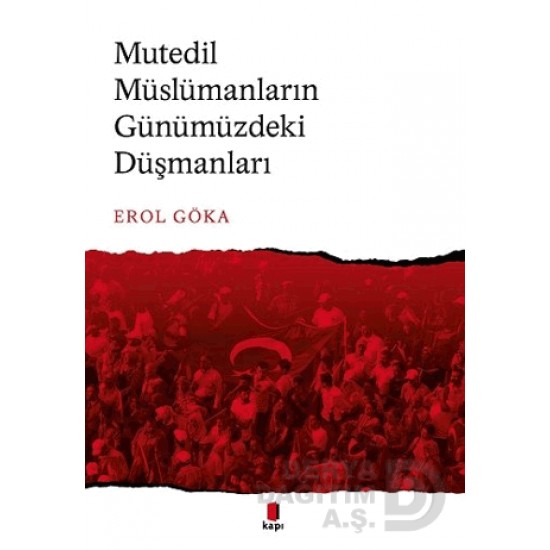 KAPI / MUTEDİL MÜSLÜMANLARIN GÜNÜMÜZDEKİ DÜŞMANLA KAPI / MUTEDİL MÜSLÜMANLARIN GÜNÜMÜZDEKİ DÜŞMANLA