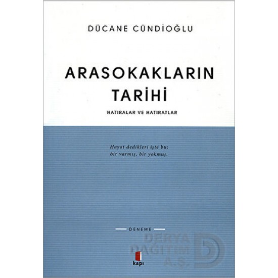 KAPI  / ARASOKAKLARIN TARİHİ  / DÜCANE CÜNDİOĞLU