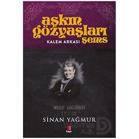 KAPI  / AŞKIN GÖZYAŞLARI ŞEMS KALEM ARKASI