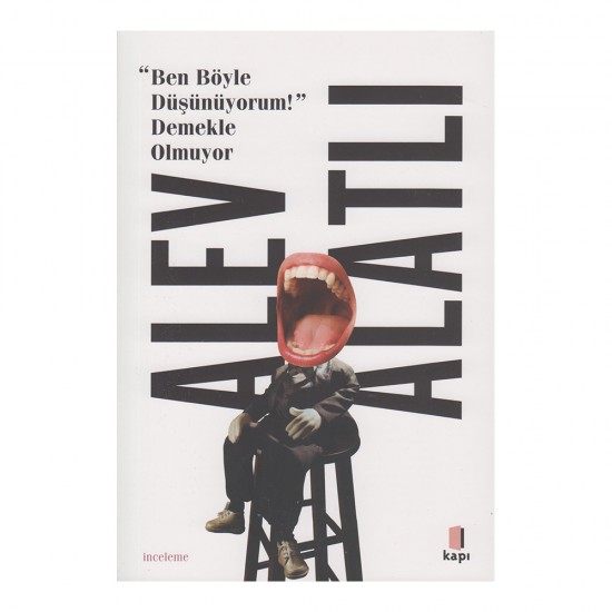 KAPI / BEN BÖYLE DÜŞÜNÜYORUM DEMEKLE OLMUYOR KAPI / BEN BÖYLE DÜŞÜNÜYORUM DEMEKLE OLMUYOR
