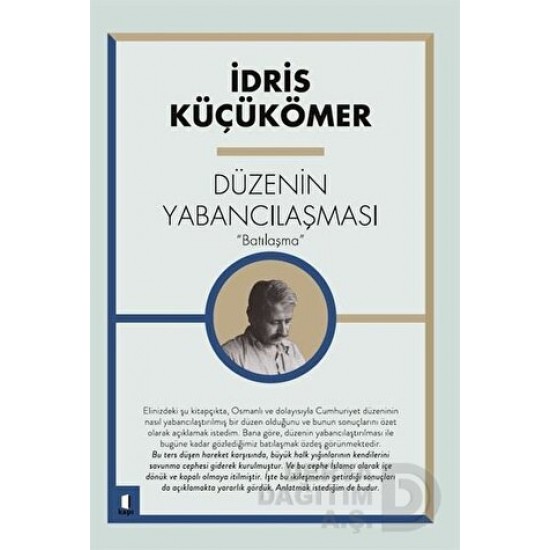 KAPI / DÜZENİN YABANCILAŞMASI - BATILAŞMA KAPI / DÜZENİN YABANCILAŞMASI - BATILAŞMA