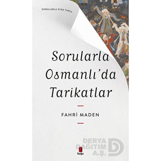 KAPI / SORULARLA OSMANLIDA TARİKATLAR KAPI / SORULARLA OSMANLIDA TARİKATLAR
