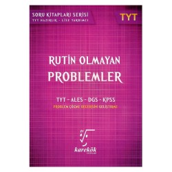 KAREKÖK /  TYT RUTİN OLMAYAN PROBLEMLER