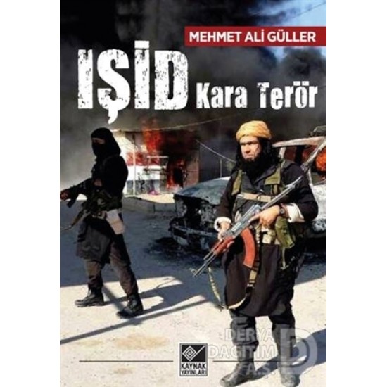 KAYNAK / IŞID KARA TERÖR / MEHMET ALİ GÜLLER