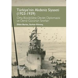 KOÇ / TÜRKİYENİN AKDENİZ SİYASETİ (1923-1939)