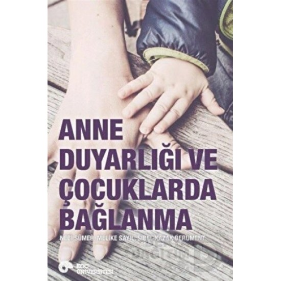 KOÇ / ANNE DUYARLILIĞI VE ÇOCUKLARDA BAĞLANMA