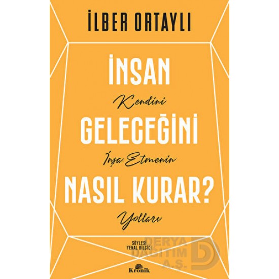 KRONİK / İNSAN GELECEĞİNİ NASIL KURAR ?