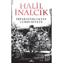 KRONİK / İMPARATORLUKTAN CUMHURİYETE