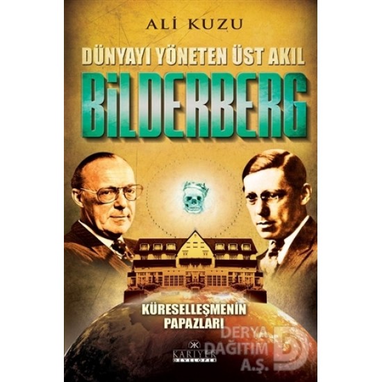 KARİYER / DÜNYAYI YÖNETEN ÜST AKIL BİLDERGBERG