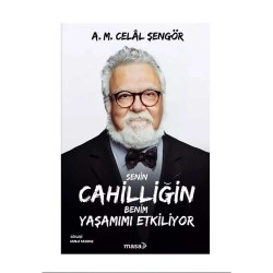 MASA KİTAP /  SENİN CAHİLLİĞİN BENİM YAŞAMIMI ETKİLİYOR