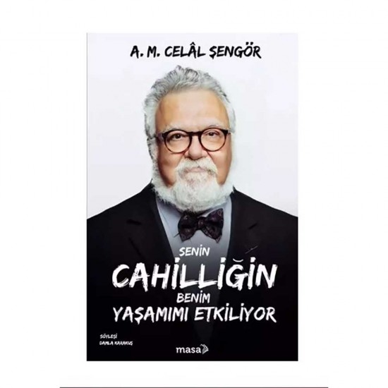 MASA KİTAP /  SENİN CAHİLLİĞİN BENİM YAŞAMIMI ETKİLİYOR