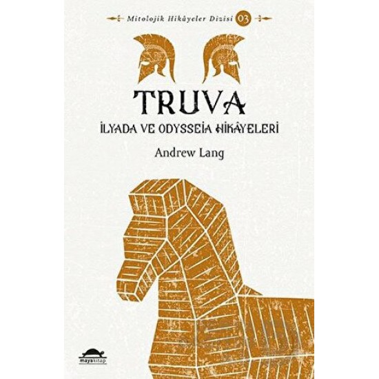 MAYA / TRUVA - İLYADA VE ODYSSEİA HİKAYELERİ