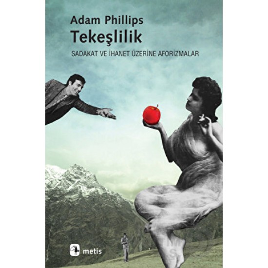 METİS/ TEKEŞLİLİK / ADAM PHİLLİPS METİS/ TEKEŞLİLİK / ADAM PHİLLİPS