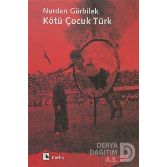METİS / KÖTÜ ÇOCUK TÜRK / NURDAN GÜRBİLEK METİS / KÖTÜ ÇOCUK TÜRK / NURDAN GÜRBİLEK
