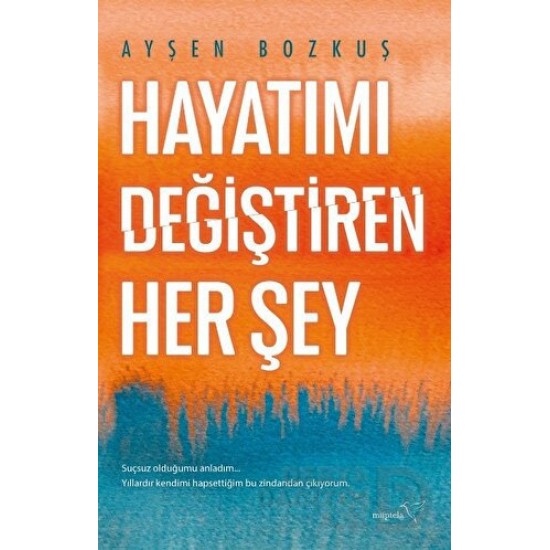 MÜPTELA / HAYATIMI DEĞİŞTİREN HER ŞEY