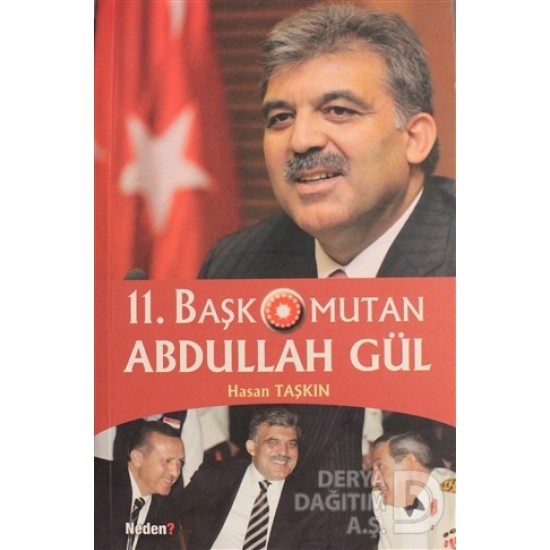 NEDEN / 11. BASKOMUTAN ABDULLAH GÜL