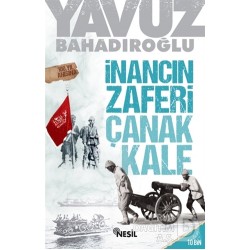 NESİL / İNANCIN ZAFERİ ÇANAKKALE / Y. BAHADIROĞLU