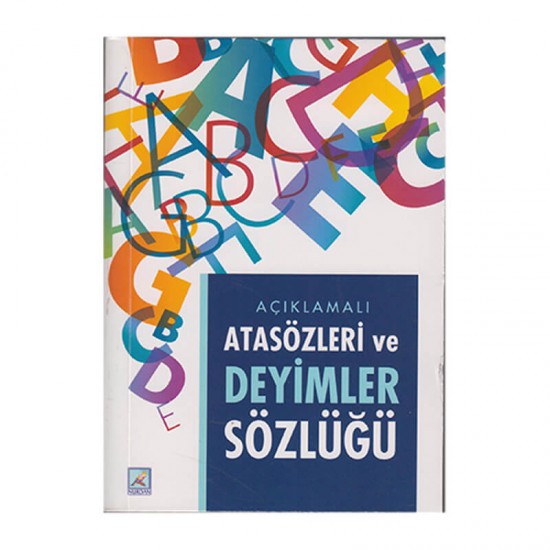 NURDAN / ATASÖZLERİ VE DEYİMLER SÖZLÜĞÜ(75628 AÇIKLAMALI)*