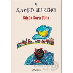 ÖZYÜREK / KÜÇÜK KARA BALIK / SAMED BBEHRENGİ