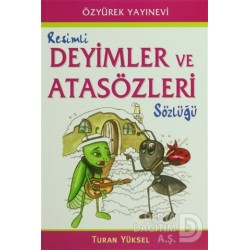 ÖZYÜREK / RESİMLİ DEYİMLER VE ATASÖZLERİ SÖZLÜĞÜ