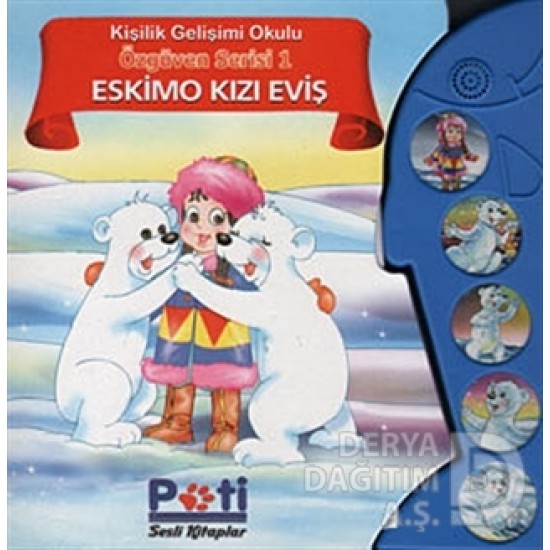 PATİ / ESKİMO KIZI EVİŞ - ÖZGÜVEN SERİSİ 1