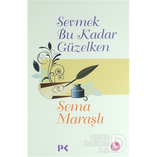 PROFİL / SEVMEK BU KADAR GÜZELKEN / SEMA MARAŞLI