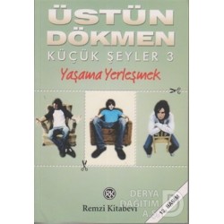 REMZİ / KÜÇÜK ŞEYLER 3 / YAŞAMA YERLEŞMEK