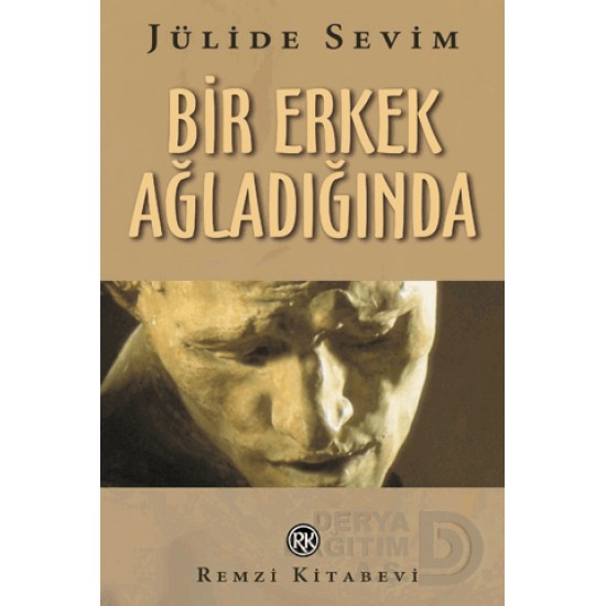 REMZİ / BİR ERKEK AĞLADIĞINDA