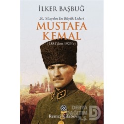 REMZİ / 20.YY LİDERİ MUSTAFA KEMAL 1881-1923