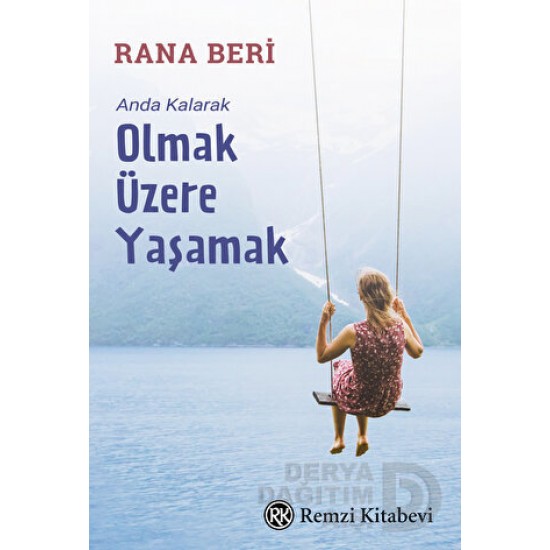 REMZİ / OLMAK ÜZERE YAŞAMAK (ANDA KALARAK) REMZİ / OLMAK ÜZERE YAŞAMAK (ANDA KALARAK)