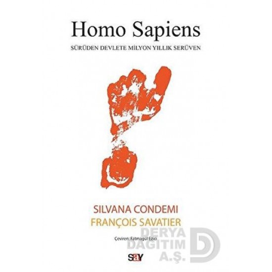 SAY / HOMO SAPİENS - SÜRÜDEN DEVLETE MİLYON YILLIK SAY / HOMO SAPİENS - SÜRÜDEN DEVLETE MİLYON YILLIK