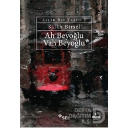 SEL / AH BEYOĞLU VAH BEYOĞLU