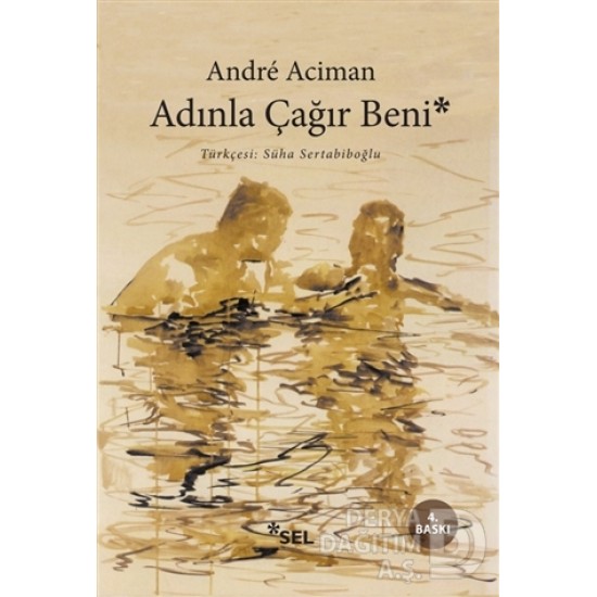 SEL / ADINLA ÇAĞIR BENİ / ANDRE ACIMAN