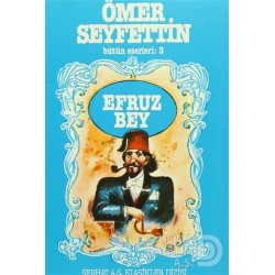 SERHAT / EFRUZ BEY (ÖMER SEYFETTİN)